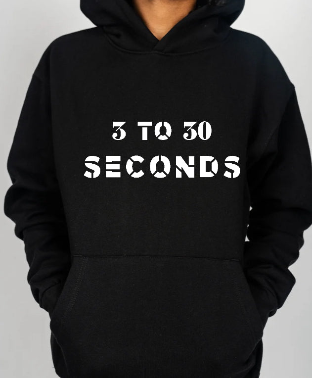 3 to 30 Seconds Hoodie